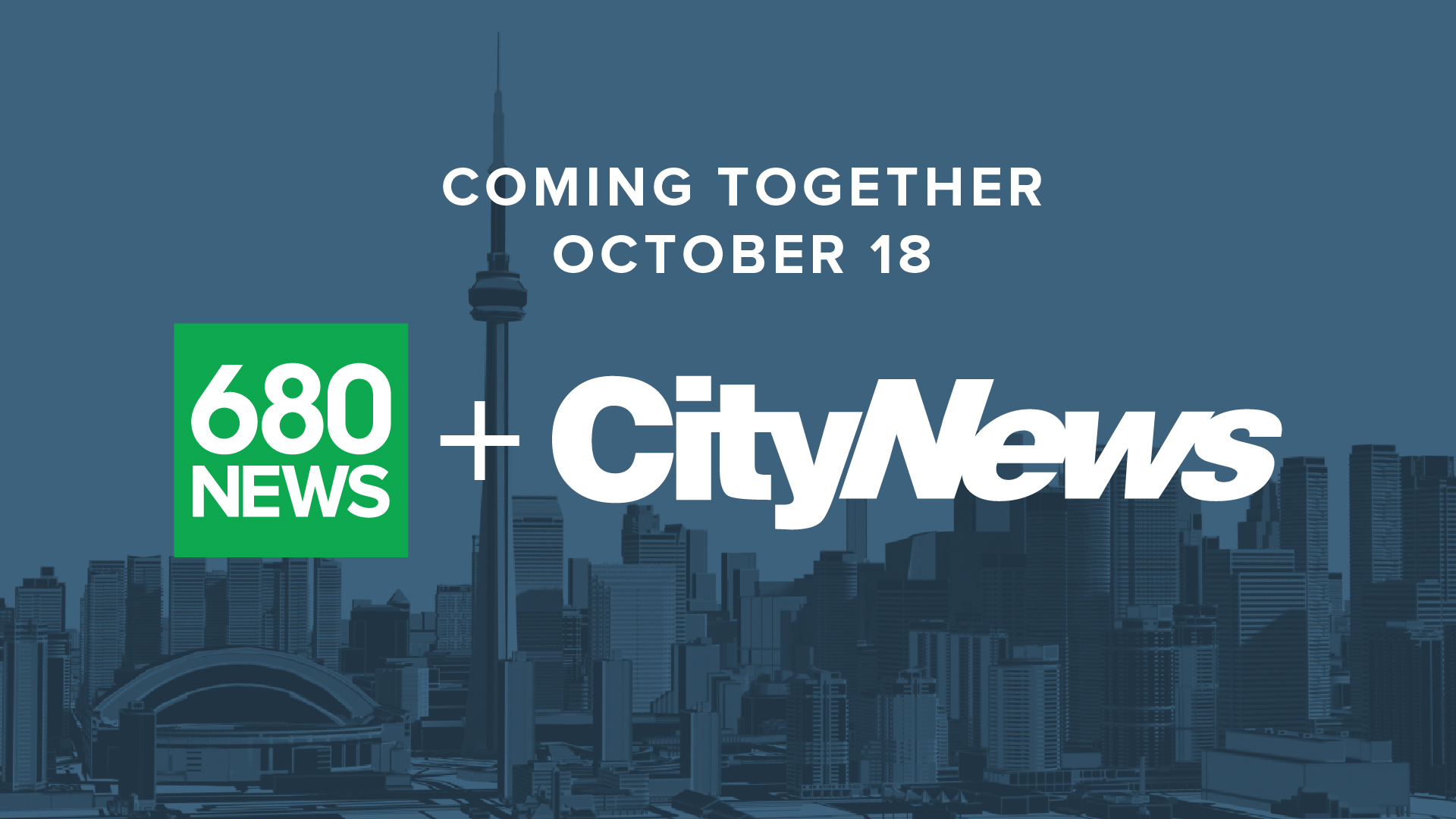 It s coming 680 NEWS and CityNews to join forces Oct. 18